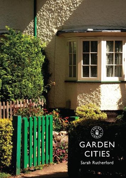 Garden Cities, Sarah Rutherford - Paperback - 9780747813422