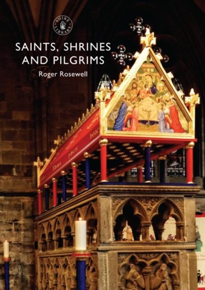 Saints, Shrines and Pilgrims, Roger Rosewell - Paperback - 9780747814023
