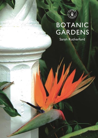 Botanic Gardens, Sarah Rutherford - Paperback - 9780747814443