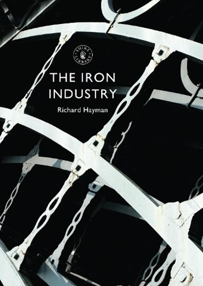 The Iron Industry, Mr Richard Hayman - Paperback - 9780747814832