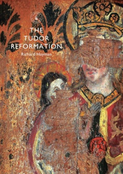 The Tudor Reformation, Richard Hayman - Paperback - 9780747814849