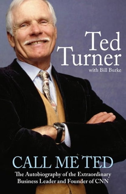 Call Me Ted, Ted Turner - Ebook - 9780748115815