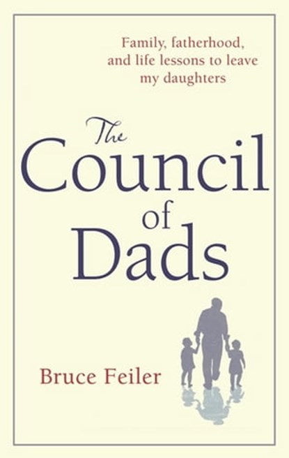 The Council Of Dads, Bruce Feiler - Ebook - 9780748116225