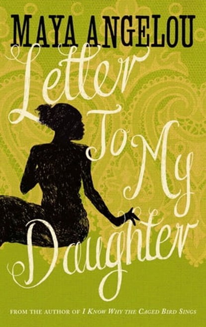 Letter To My Daughter, Dr Maya Angelou - Ebook - 9780748122356
