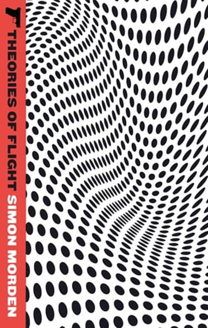 Theories Of Flight, Simon Morden - Ebook - 9780748122943