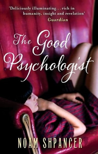 The Good Psychologist, Noam Shpancer - Ebook - 9780748123889