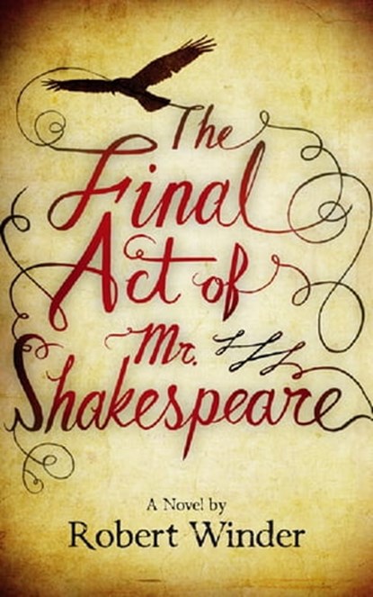 The Final Act Of Mr Shakespeare, Robert Winder - Ebook - 9780748123957