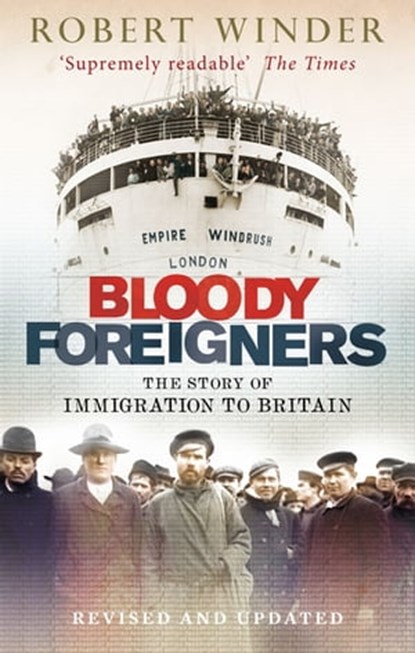 Bloody Foreigners, Robert Winder - Ebook - 9780748123964