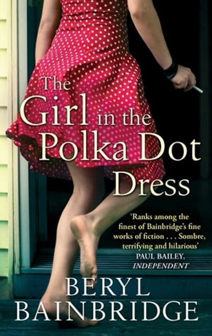 The Girl In The Polka Dot Dress, Beryl Bainbridge - Ebook - 9780748125753