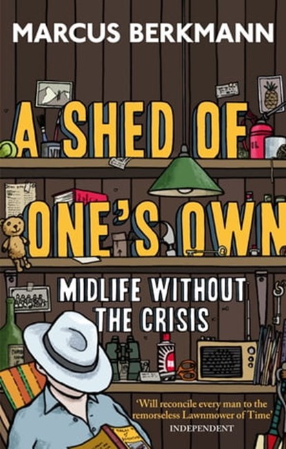A Shed Of One's Own, Marcus Berkmann - Ebook - 9780748125920