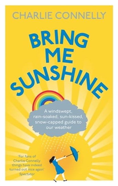 Bring Me Sunshine, Charlie Connelly - Ebook - 9780748125951
