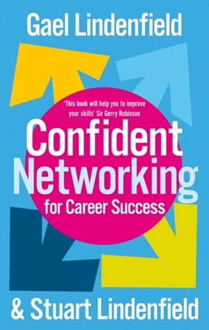 Confident Networking For Career Success And Satisfaction, Stuart Lindenfield ; Gael Lindenfield - Ebook - 9780748127078