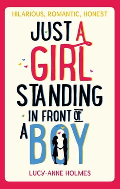 Just a Girl, Standing in Front of a Boy, Lucy-Anne Holmes - Ebook - 9780748127917