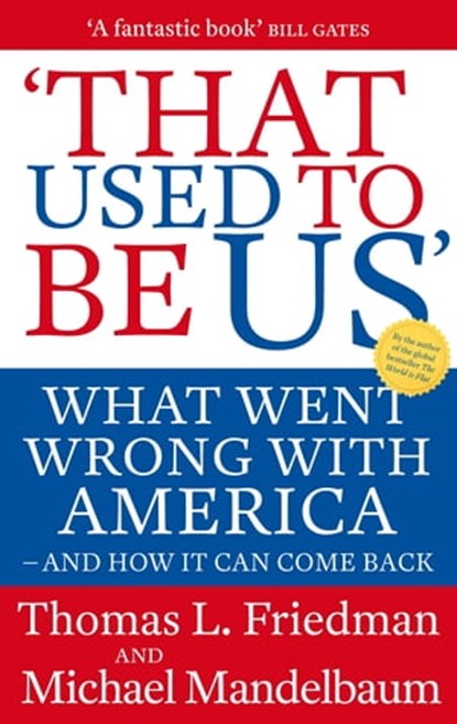 That Used To Be Us, Michael Mandelbaum ; Thomas Friedman - Ebook - 9780748129300