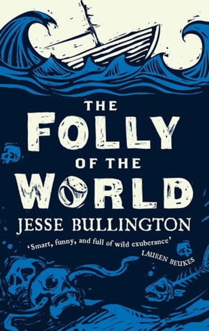 The Folly of the World, Jesse Bullington - Ebook - 9780748130801