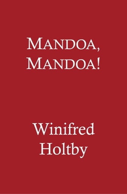 Mandoa, Mandoa!, Winifred Holtby - Ebook - 9780748130894