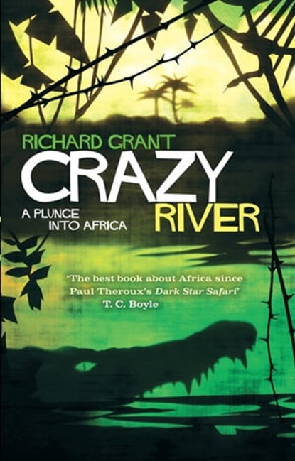 Crazy River, Richard Grant - Ebook - 9780748131730
