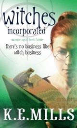 Witches Incorporated - K. E. Mills - 9780748132287