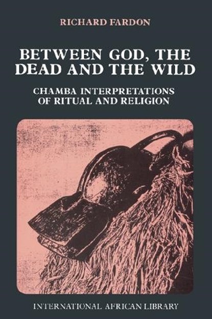 Between God, the Dead and the Wild, Richard Fardon - Paperback - 9780748602841