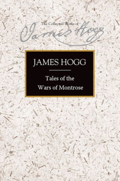 Tales of the Wars of Montrose, James Hogg - Gebonden - 9780748606351