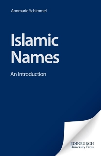 Islamic Names, Annemarie Schimmel - Paperback - 9780748606887