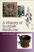 A History of Scottish Medicine | Helen Dingwell | 