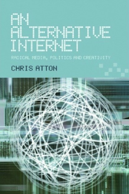 An Alternative Internet, Chris Atton - Gebonden - 9780748617692