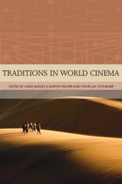 Traditions in World Cinema, Linda Badley ; R. Barton Palmer ; Steven Jay Schneider - Gebonden - 9780748618620