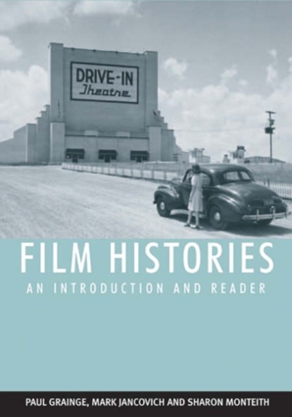Film Histories, Paul Grainge ; Mark Jancovich ; Sharon Monteith - Paperback - 9780748619078