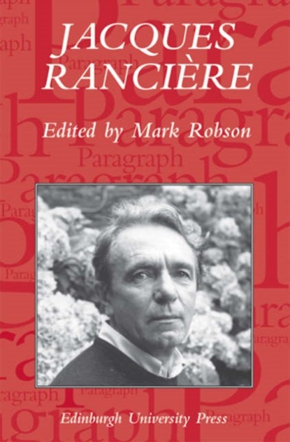 Jacques Ranciere: Aesthetics, Politics, Philosophy, Mark Robson - Paperback - 9780748623570