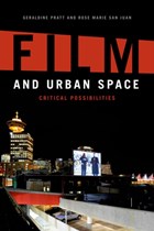 Film and Urban Space | Pratt, Geraldine ; San Juan, Rose Marie | 