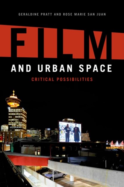 Film and Urban Space, Geraldine Pratt ; Rose Marie San Juan - Gebonden - 9780748623839