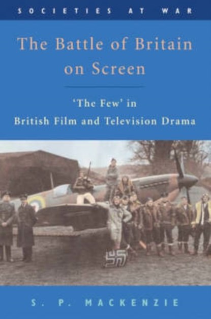The Battle of Britain on Screen, S. P. Mackenzie - Gebonden - 9780748623891