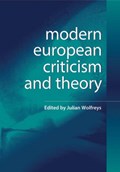Modern European Criticism and Theory | Julian Wolfreys | 