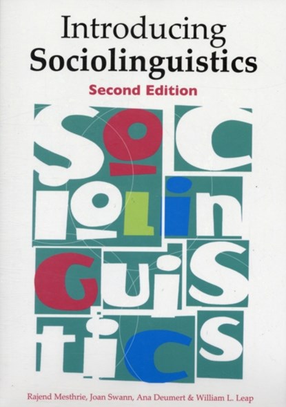 Introducing Sociolinguistics, Rajend Mesthrie ; Joan Swann ; Ana Deumert ; William L. Leap - Paperback - 9780748638444