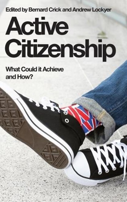 Active Citizenship, Sir Bernard Crick ; Professor Andrew Lockyer - Paperback - 9780748638673