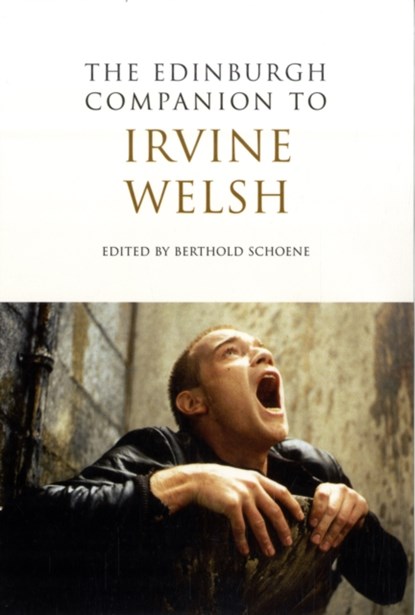 The Edinburgh Companion to Irvine Welsh, Berthold Schoene - Paperback - 9780748639182