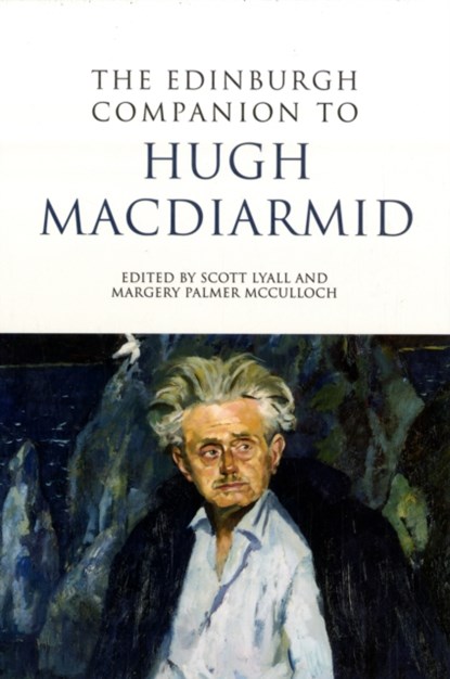 The Edinburgh Companion to Hugh MacDiarmid, Scott Lyall ; Dr. Margery Palmer McCulloch - Paperback - 9780748641895