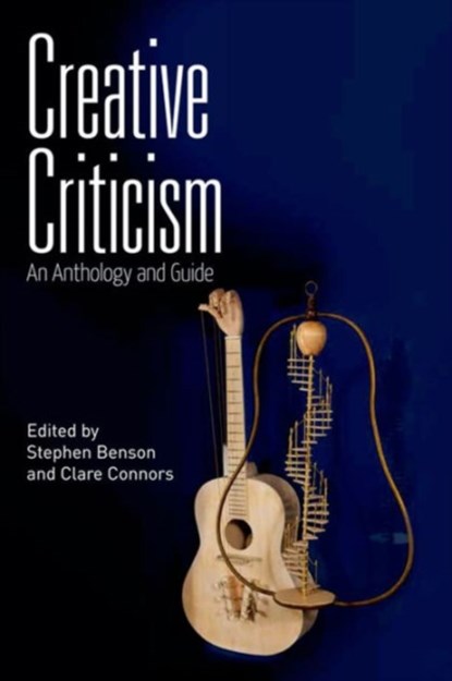 Creative Criticism, Stephen Benson ; Clare Connors - Paperback - 9780748674336