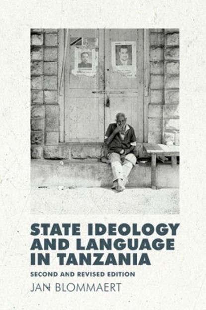 State Ideology and Language in Tanzania, Jan (Professor of Language Blommaert - Paperback - 9780748675807