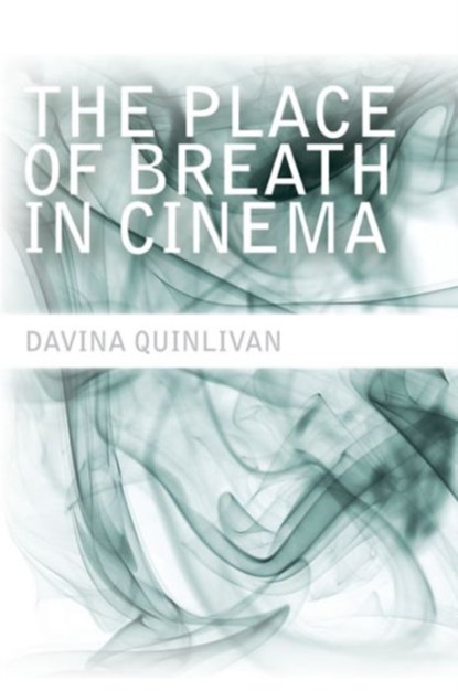 The Place of Breath in Cinema, Davina Quinlivan - Paperback - 9780748683062
