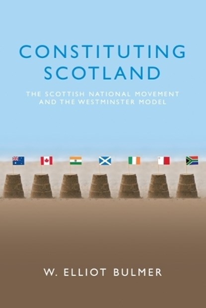Constituting Scotland, W. Elliot Bulmer - Gebonden - 9780748697595