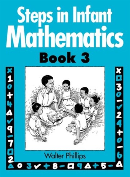 Steps in Infant Mathematics Book 3, Walter Phillips - Paperback - 9780748715565