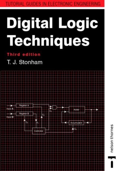 Digital Logic Techniques, JOHN (BRUNEL UNIVERSITY,  Middlesex, UK) Stonham - Paperback - 9780748744497