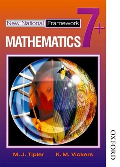 New National Framework Mathematics 7+ Pupil's Book, M J Tipler ; K M Vickers - Paperback - 9780748767526