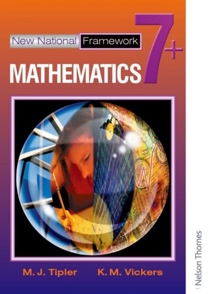 New National Framework Mathematics 7+ Pupil's Book, M J Tipler ; K M Vickers - Paperback - 9780748767526