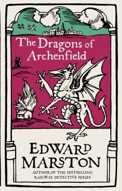 The Dragons of Archenfield, Edward Marston - Paperback - 9780749025748