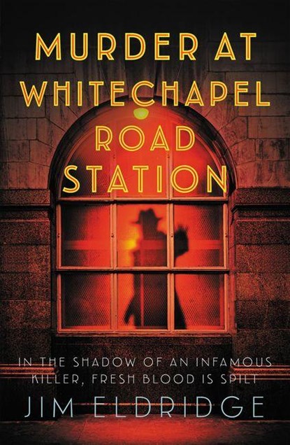 Murder at Whitechapel Road Station, Jim Eldridge - Paperback - 9780749031565