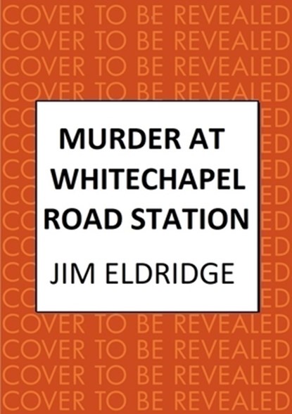 Murder at Whitechapel Road Station: The Gripping Wartime Murder Mystery, Jim Eldridge - Paperback - 9780749031565