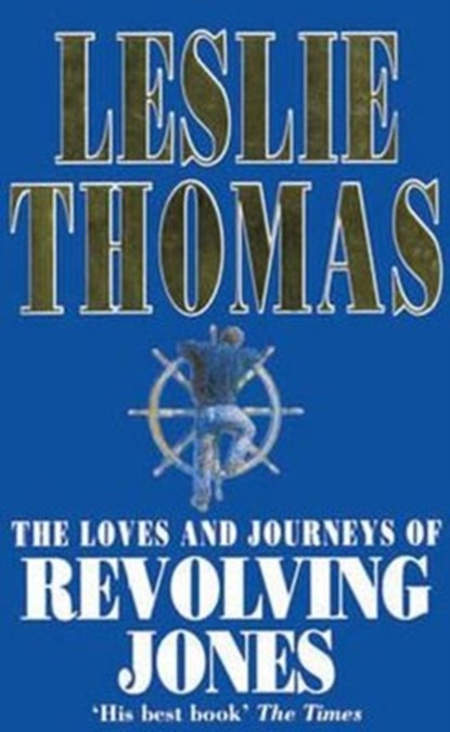 The Loves And Journeys Of Revolving Jones, Leslie Thomas - Paperback - 9780749303815